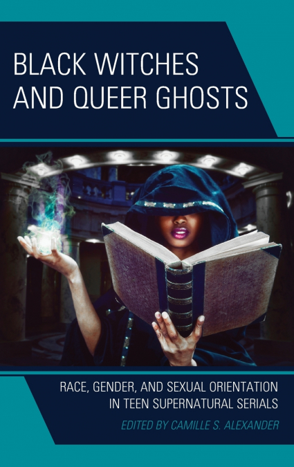 Black Witches and Queer Ghosts