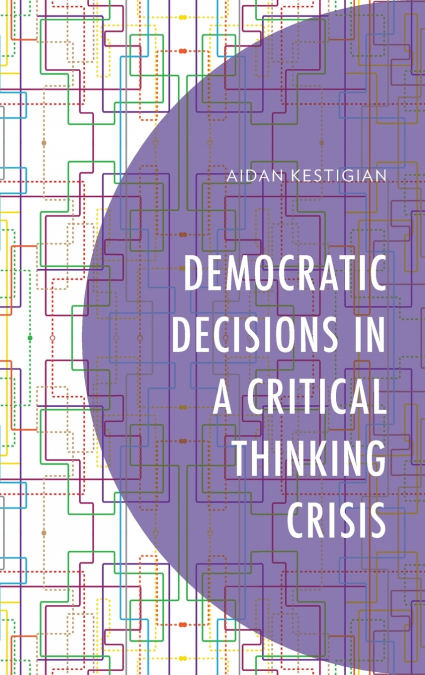 Democratic Decisions in a Critical Thinking Crisis