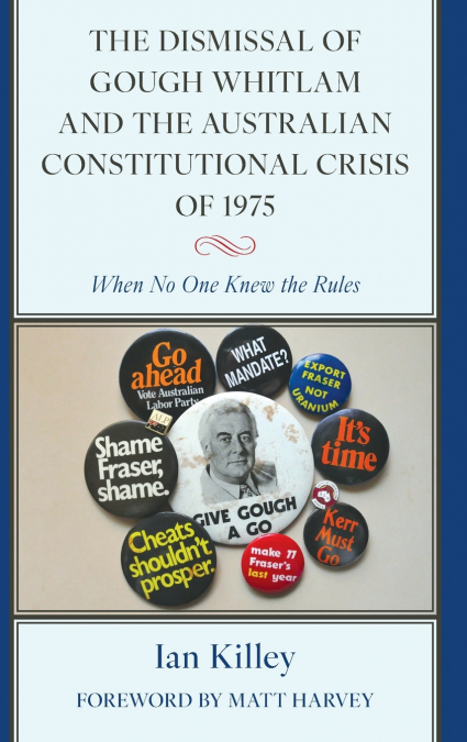 Dismissal of Gough Whitlam and the Australian Constitutional Crisis of 1975