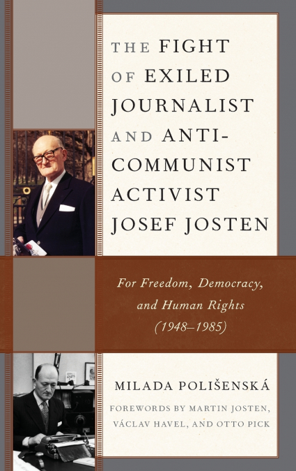 Fight of Exiled Journalist and Anti-Communist Activist Josef Josten