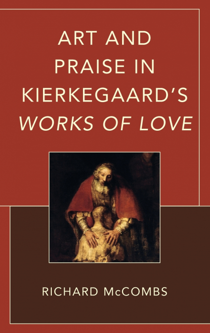 Art and Praise in Kierkegaard’s Works of Love