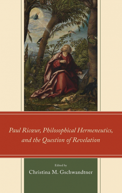 Paul Ricœur, Philosophical Hermeneutics, and the Question of Revelation