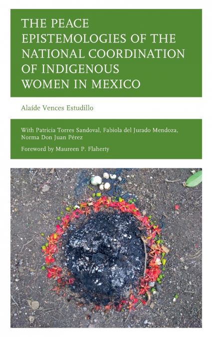 Peace Epistemologies of the National Coordination of Indigenous Women in Mexico