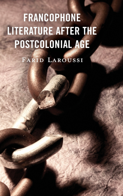 Francophone Literature After the Postcolonial Age