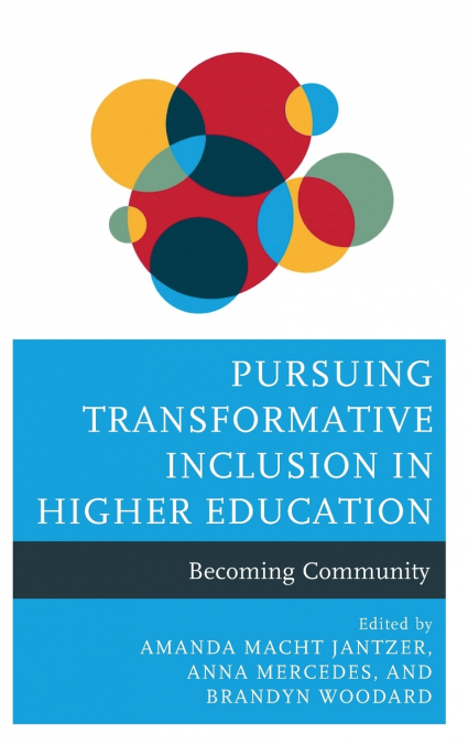 Pursuing Transformative Inclusion in Higher Education