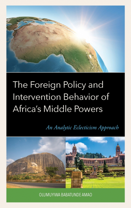 Foreign Policy and Intervention Behavior of Africa’s Middle Powers