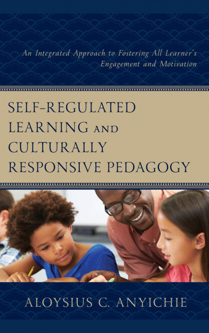 Self-Regulated Learning and Culturally Responsive Pedagogy