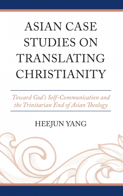 Asian Case Studies on Translating Christianity