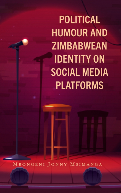 Political Humour and Zimbabwean Identity on Social Media Platforms