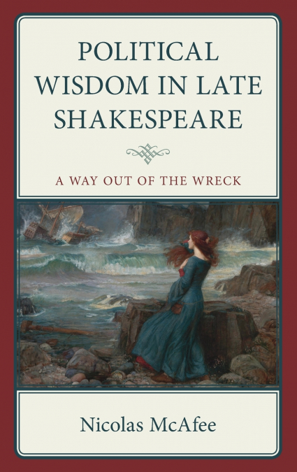 Political Wisdom in Late Shakespeare