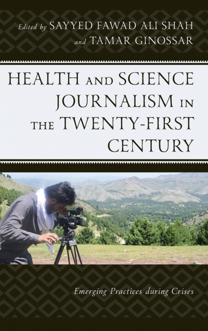 Health and Science Journalism in the Twenty-First Century