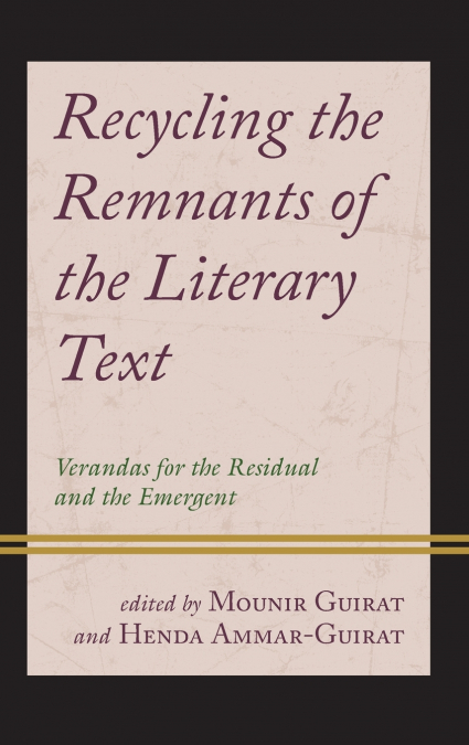 Recycling the Remnants of the Literary Text