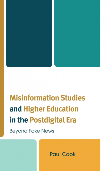 Misinformation Studies and Higher Education in the Postdigital Era