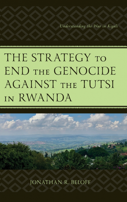Strategy to End the Genocide against the Tutsi in Rwanda