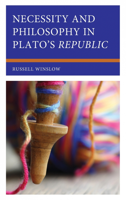 Necessity and Philosophy in Plato’s Republic