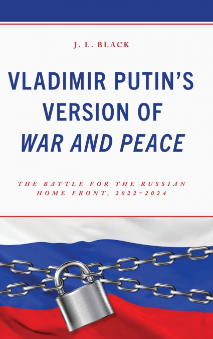 Vladimir Putin’s Version of War and Peace