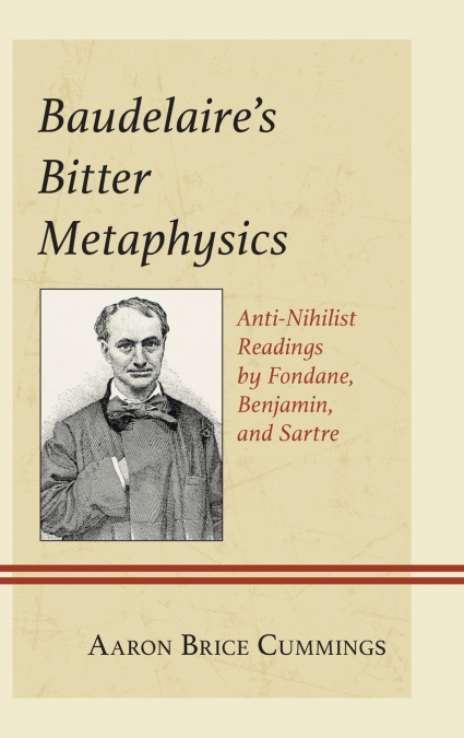 Baudelaire’s Bitter Metaphysics
