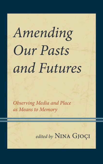 Amending Our Pasts and Futures