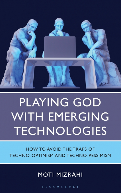 Playing God with Emerging Technologies