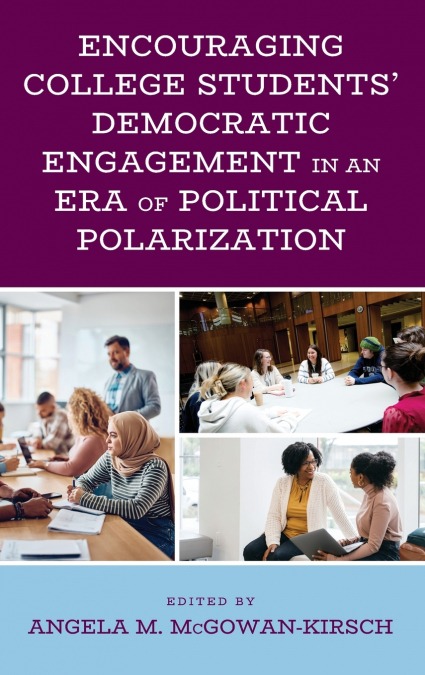Encouraging College Students’ Democratic Engagement in an Era of Political Polarization