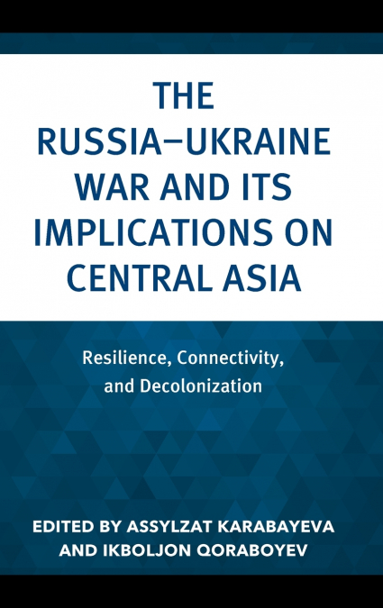 Russia-Ukraine War and Its Implications on Central Asia