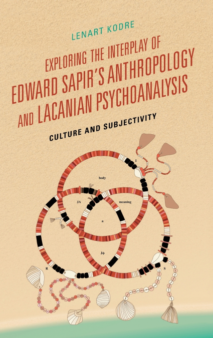 Exploring the Interplay of Edward Sapir’s Anthropology and Lacanian Psychoanalysis