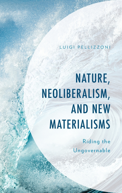 Nature, Neoliberalism, and New Materialisms