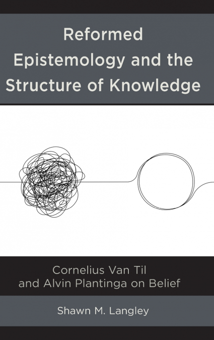 Reformed Epistemology and the Structure of Knowledge