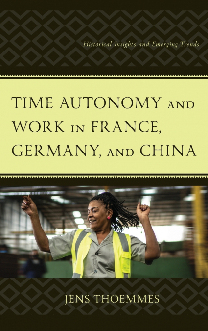 Time Autonomy and Work in France, Germany, and China