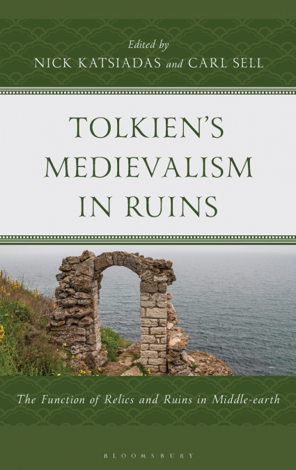 Tolkien’s Medievalism in Ruins