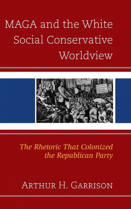 MAGA and the White Social Conservative Worldview