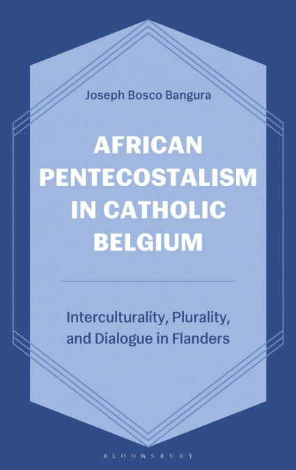 African Pentecostalism in Catholic Belgium