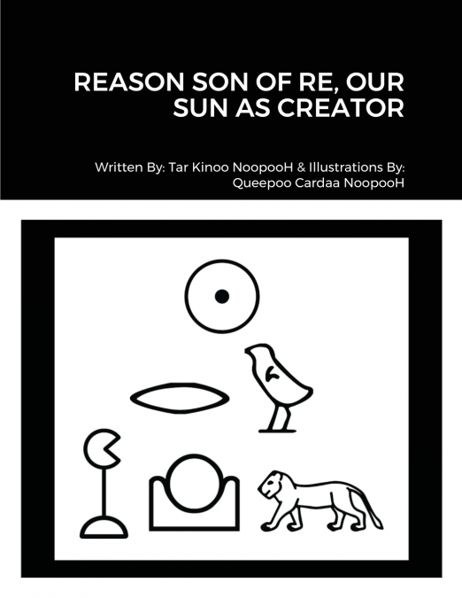 REASON SON OF RE, OUR SUN AS CREATOR