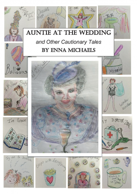 Auntie at the Wedding and Other Cautionary Tales.