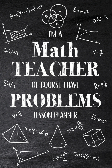 I’m a Math Teacher Of Course I Have Problems