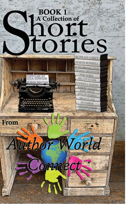 A Collection of Short Stories from AuthorWorld Connect