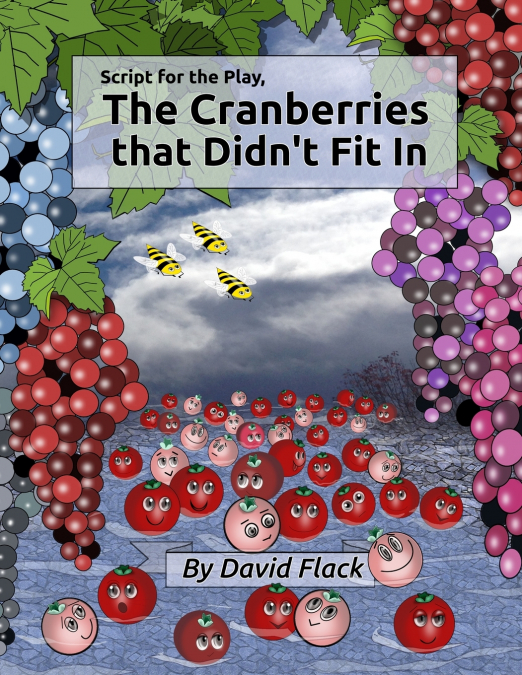 Script for the play, 'The Cranberries that Didn’t Fit In'