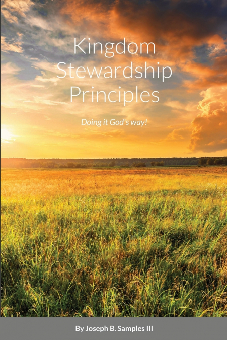 Kingdom Stewardship Principles - Doing it God’s way!