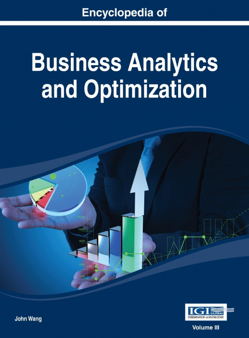 Encyclopedia of Business Analytics and Optimization Vol 3