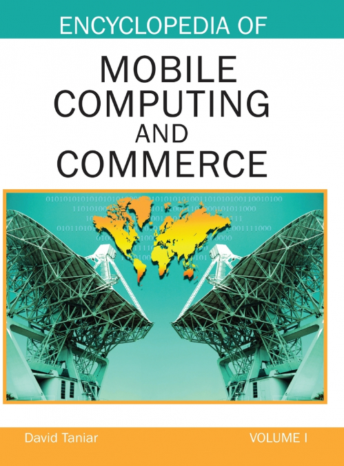 Encyclopedia of Mobile Computing and Commerce (Volume 1)