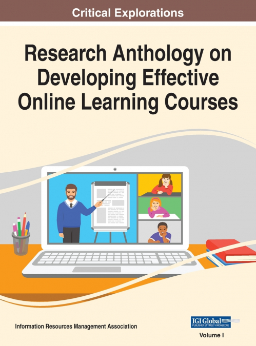 Research Anthology on Developing Effective Online Learning Courses, VOL 1