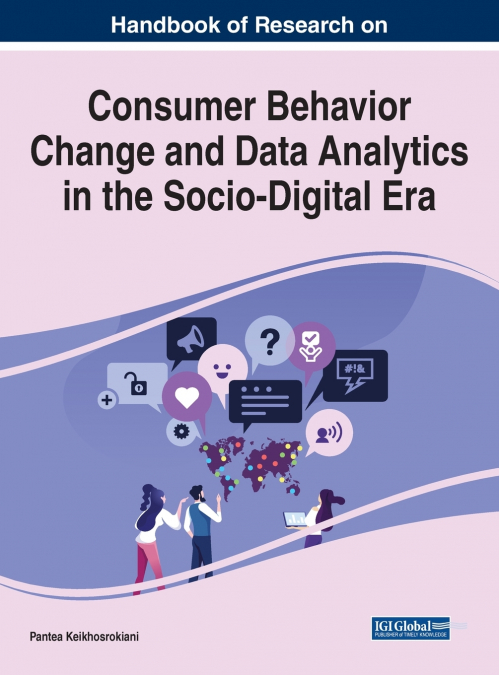 Handbook of Research on Consumer Behavior Change and Data Analytics in the Socio-Digital Era