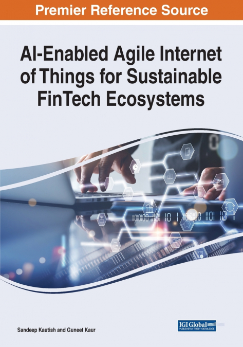 AI-Enabled Agile Internet of Things for Sustainable FinTech Ecosystems