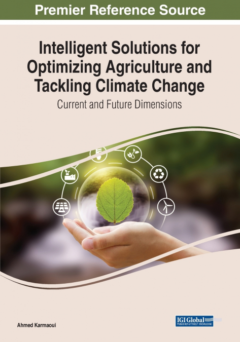 Intelligent Solutions for Optimizing Agriculture and Tackling Climate Change