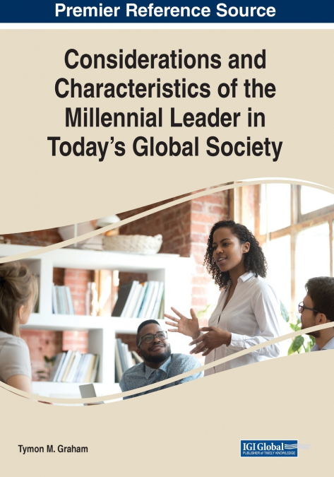 Considerations and Characteristics of the Millennial Leader in Today’s Global Society