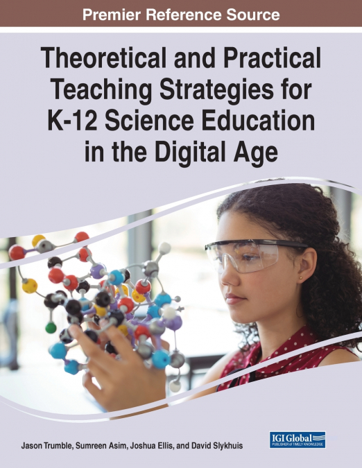 Theoretical and Practical Teaching Strategies for K-12 Science Education in the Digital Age