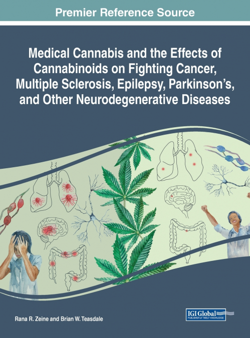 Medical Cannabis and the Effects of Cannabinoids on Fighting Cancer, Multiple Sclerosis, Epilepsy, Parkinson’s, and Other Neurodegenerative Diseases