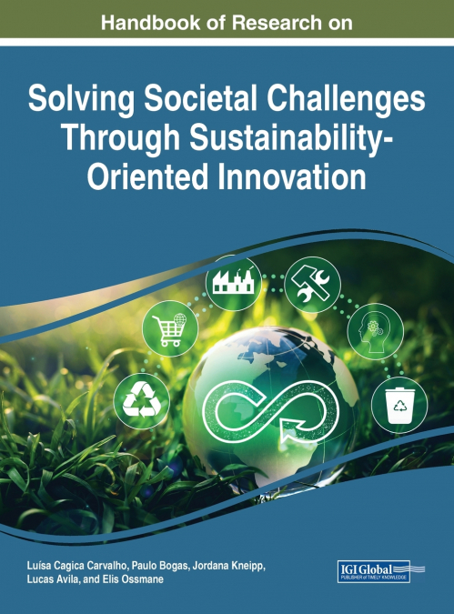 Handbook of Research on Solving Societal Challenges Through Sustainability-Oriented Innovation