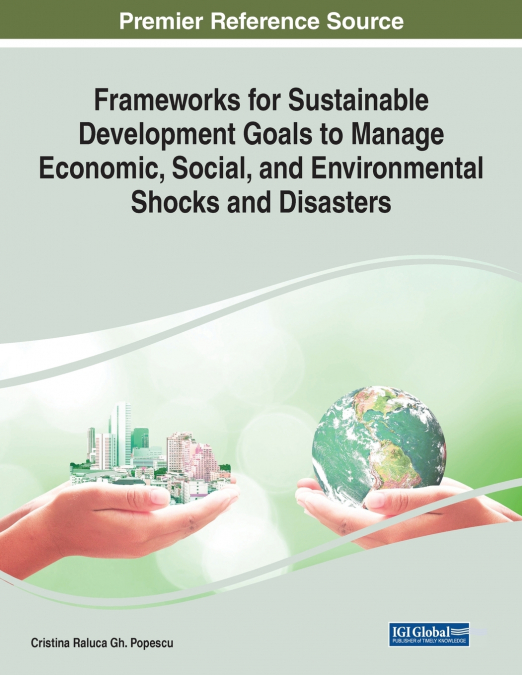 Frameworks for Sustainable Development Goals to Manage Economic, Social, and Environmental Shocks and Disasters