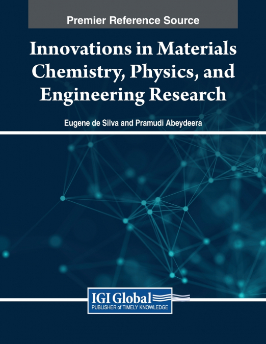 Innovations in Materials Chemistry, Physics, and Engineering Research